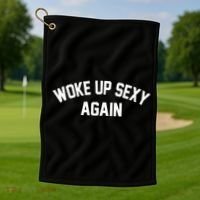 Funny Woke Up Sexy Again Golf Towel thumb 1