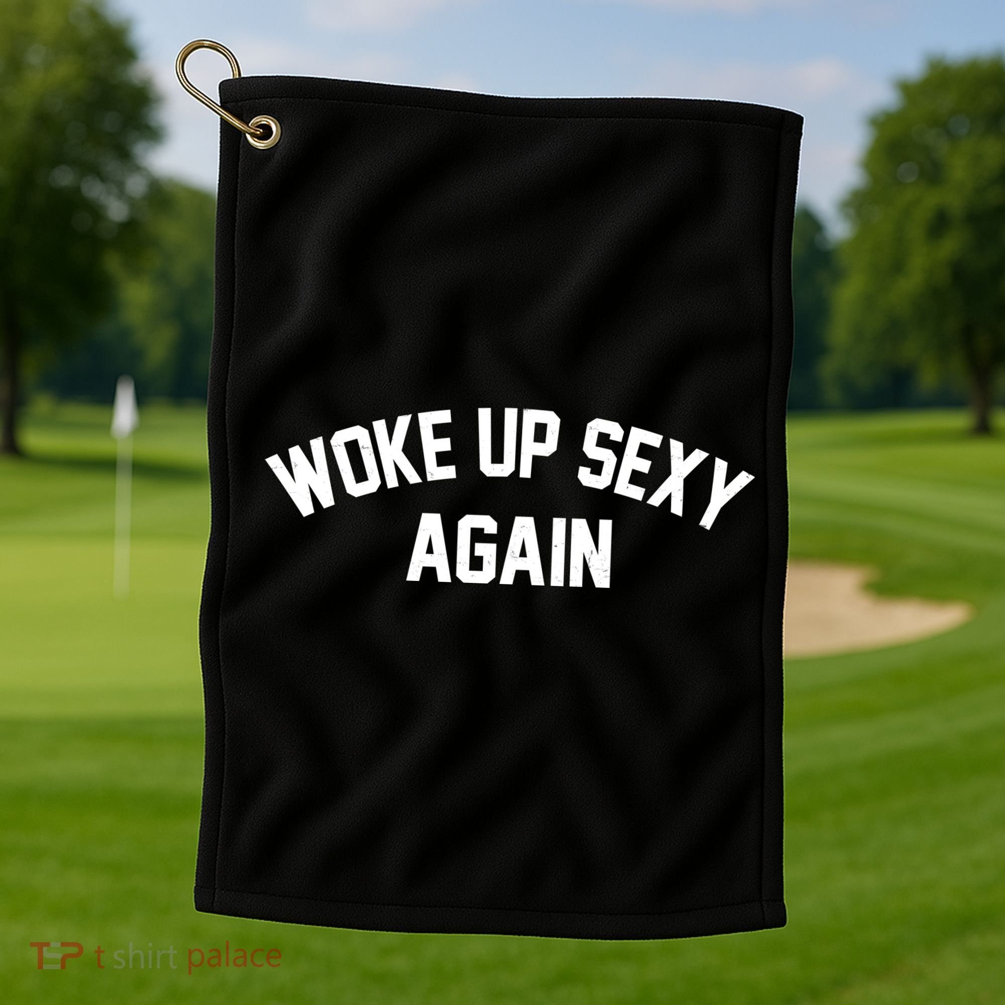 Funny Woke Up Sexy Again Golf Towel