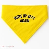 Funny Woke Up Sexy Again USA-Made Doggie Bandana thumb 0