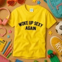 Funny Woke Up Sexy Again Kids T-Shirt thumb 3