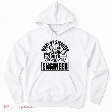 Funny Wake Up Smarter Sleep With A Engineer Hoodie