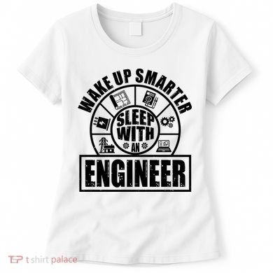 Funny Wake Up Smarter Sleep With A Engineer Women's T-Shirt
