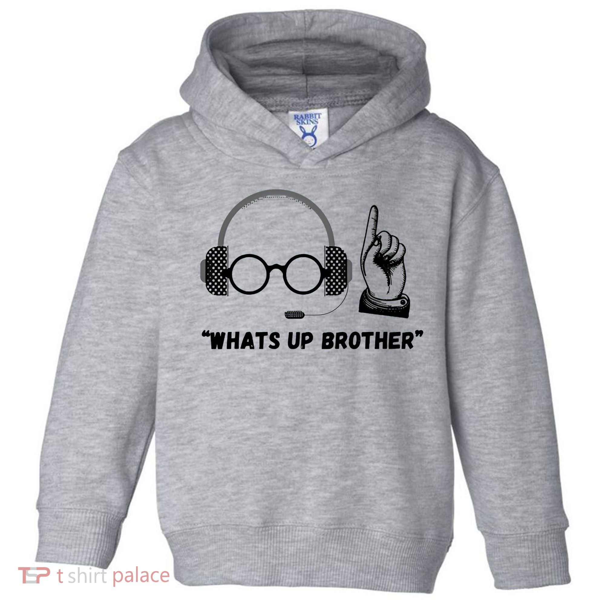 Funny Whats Up Brother Toddler Hoodie
