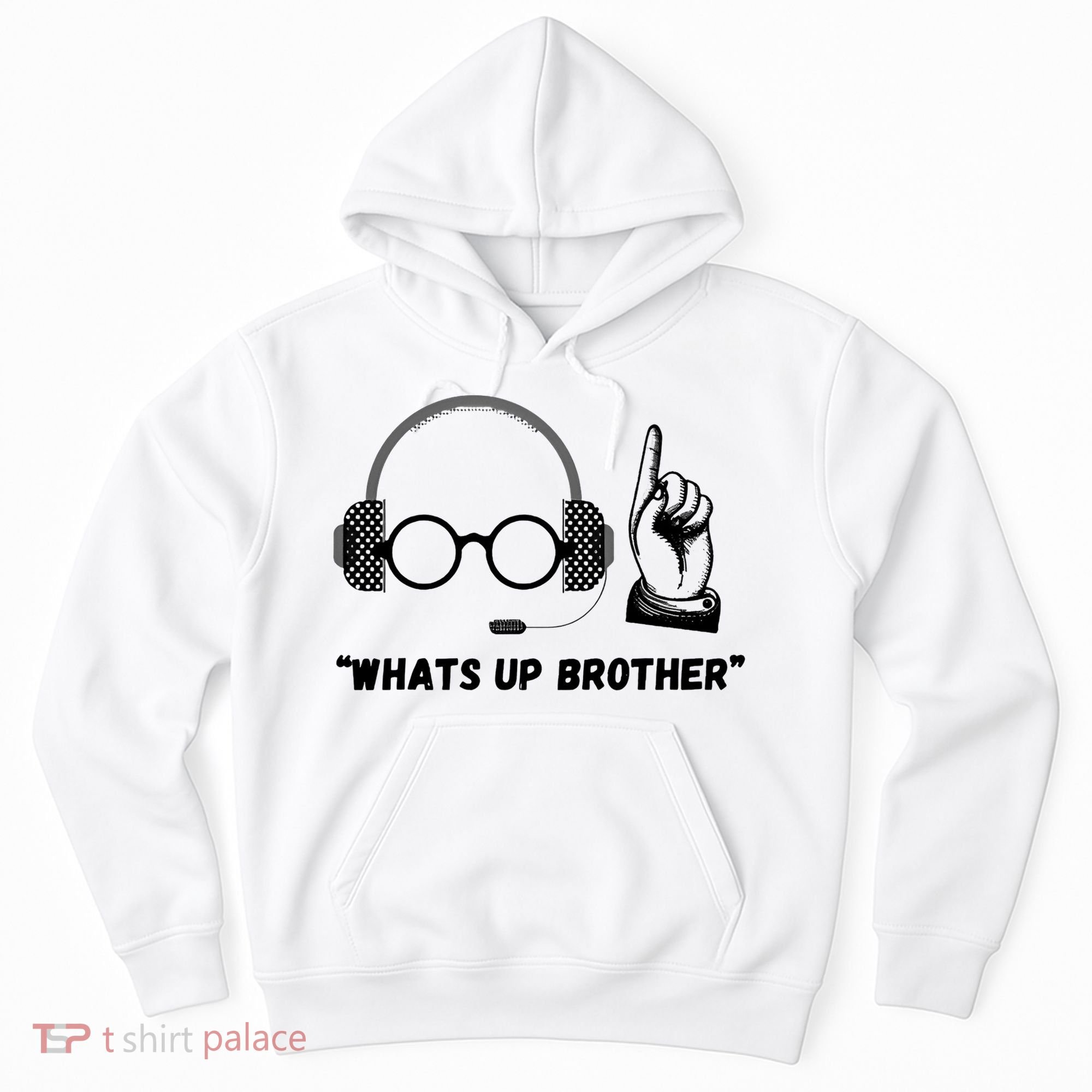 Funny Whats Up Brother Hoodie