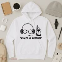 Funny Whats Up Brother Hoodie thumb 3
