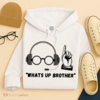 Funny Whats Up Brother Hoodie thumb 4