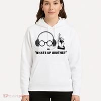 Funny Whats Up Brother Hoodie thumb 5