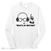 Funny Whats Up Brother Long Sleeve Shirt thumb 0