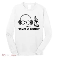 Funny Whats Up Brother Long Sleeve Shirt thumb 0