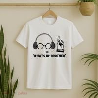 Funny Whats Up Brother T-Shirt thumb 2