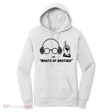 Funny Whats Up Brother Women's Hoodie