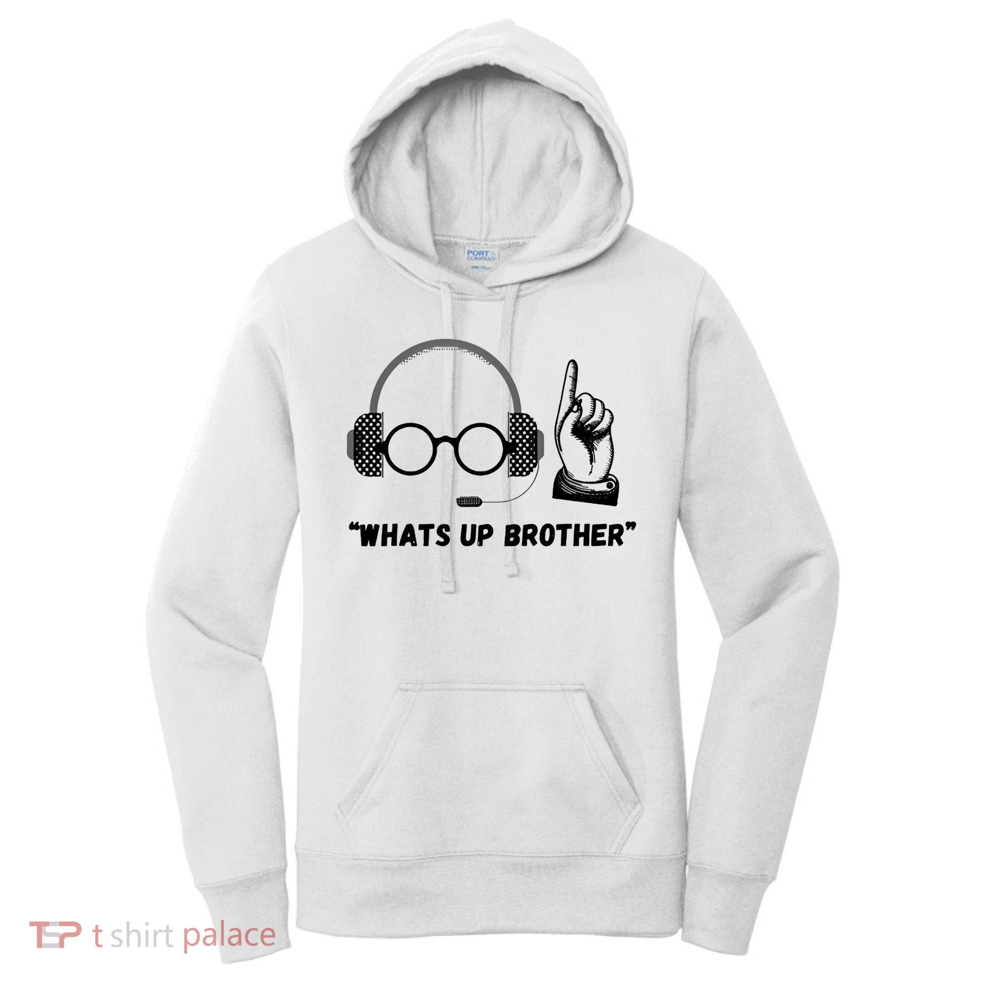 Funny Whats Up Brother Women's Hoodie