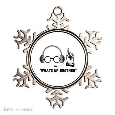 Funny Whats Up Brother Ornament