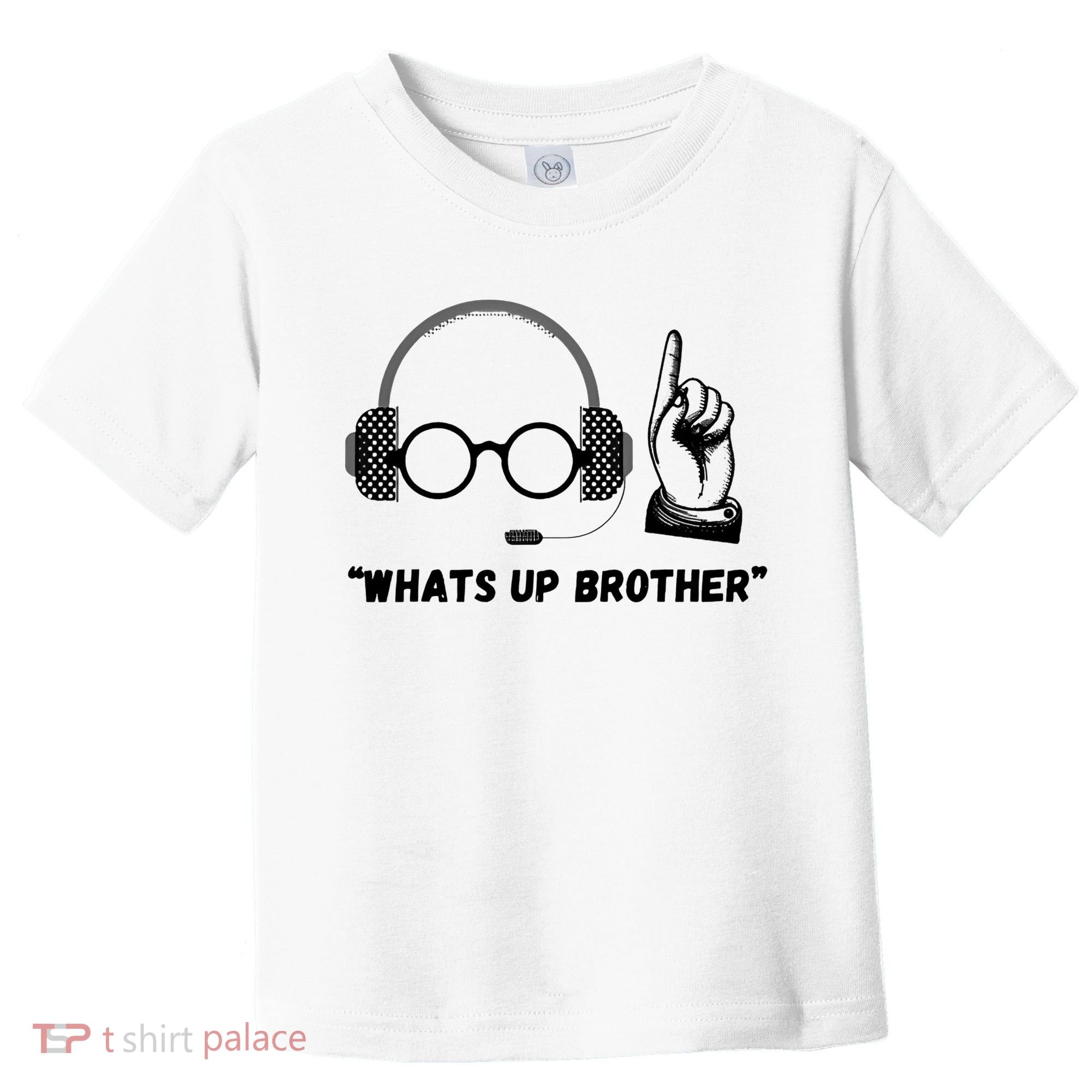 Funny Whats Up Brother Toddler T-Shirt