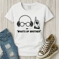 Funny Whats Up Brother Women's T-Shirt thumb 3