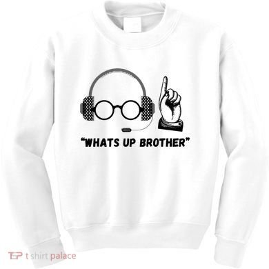 Funny Whats Up Brother Kids Sweatshirt