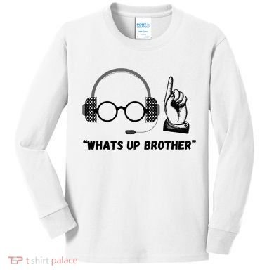 Funny Whats Up Brother Kids Long Sleeve Shirt