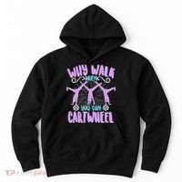 Funny Why Walk When You Can Cartwheel Hoodie thumb 0