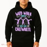 Funny Why Walk When You Can Cartwheel Hoodie thumb 2