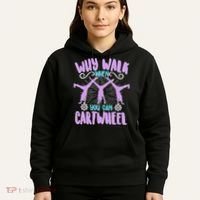 Funny Why Walk When You Can Cartwheel Hoodie thumb 5
