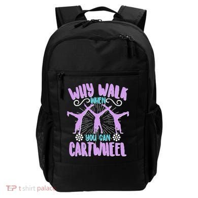 Funny Why Walk When You Can Cartwheel Backpack