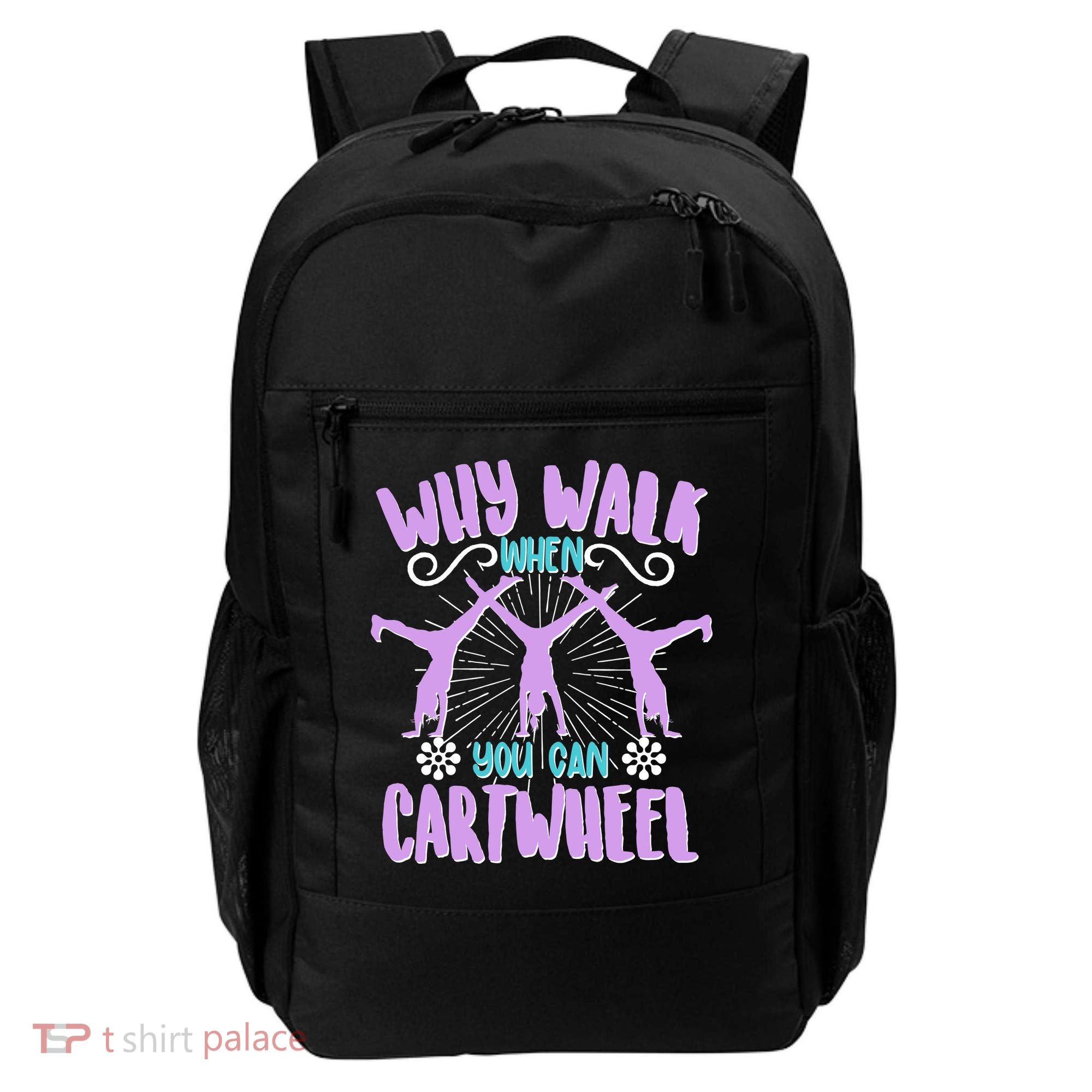 Funny Why Walk When You Can Cartwheel Backpack