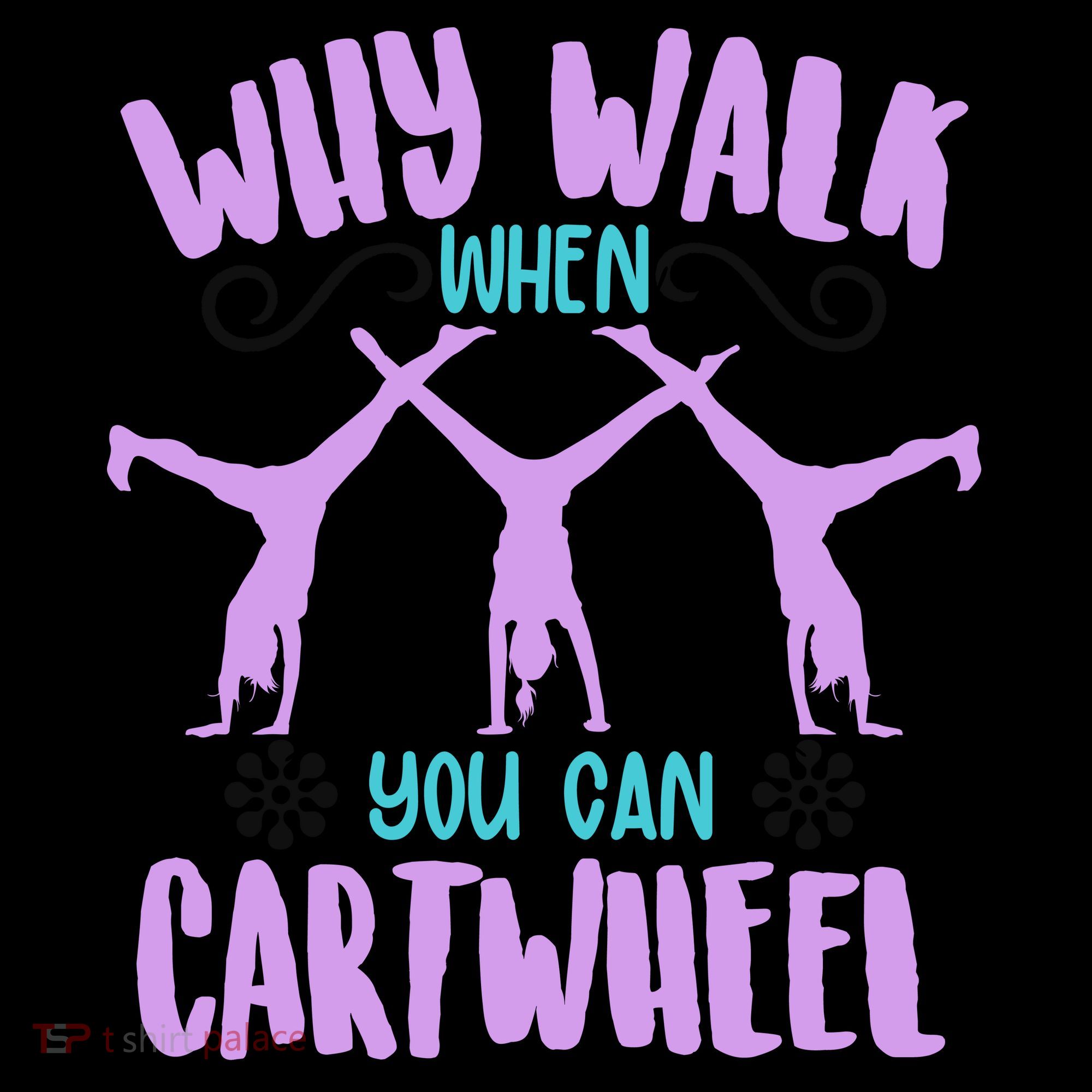Funny Why Walk When You Can Cartwheel Coffee Mug