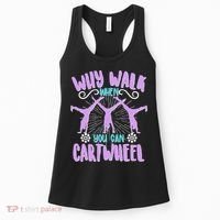Funny Why Walk When You Can Cartwheel Women's Tank Top thumb 0