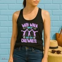 Funny Why Walk When You Can Cartwheel Women's Tank Top thumb 2