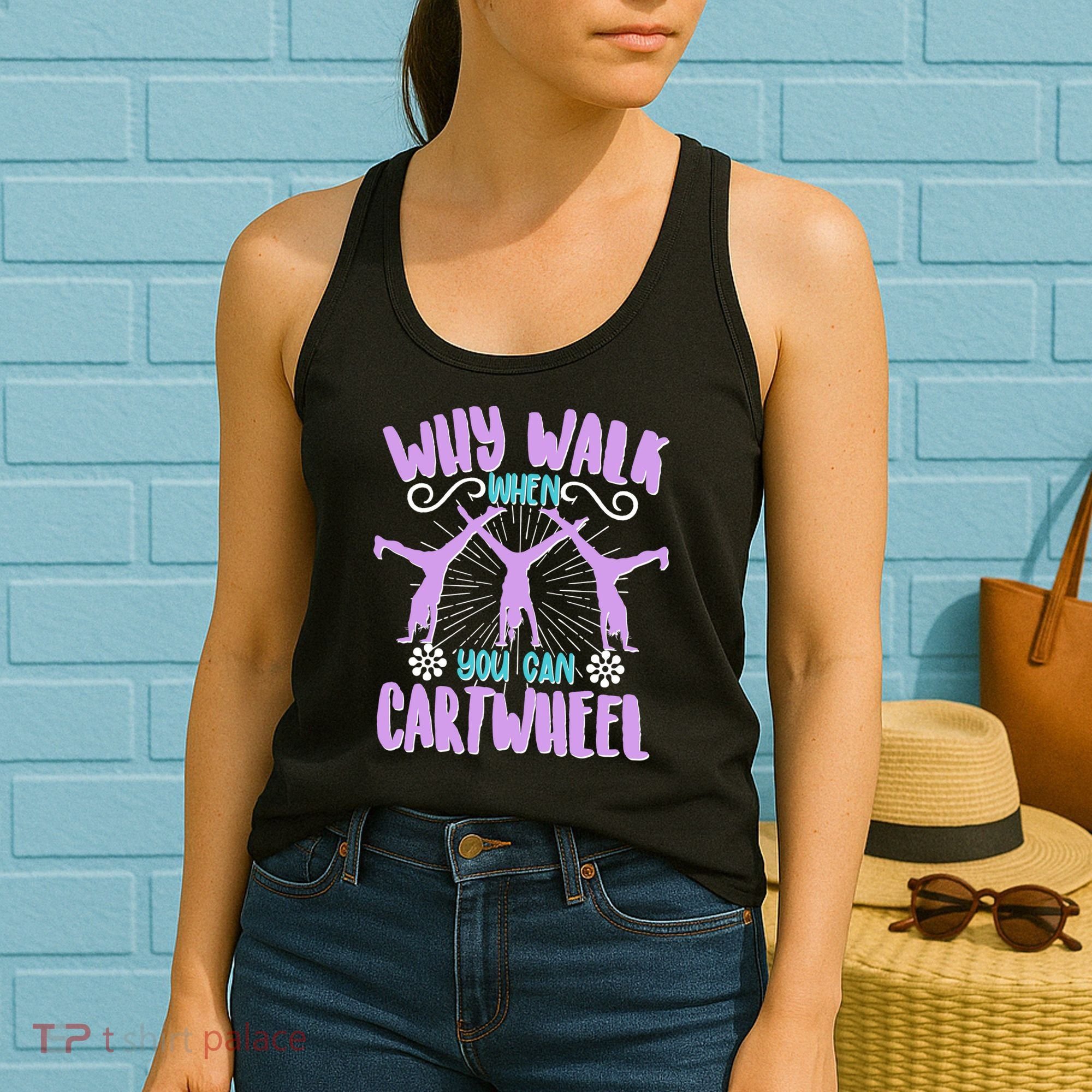 Funny Why Walk When You Can Cartwheel Women's Tank Top