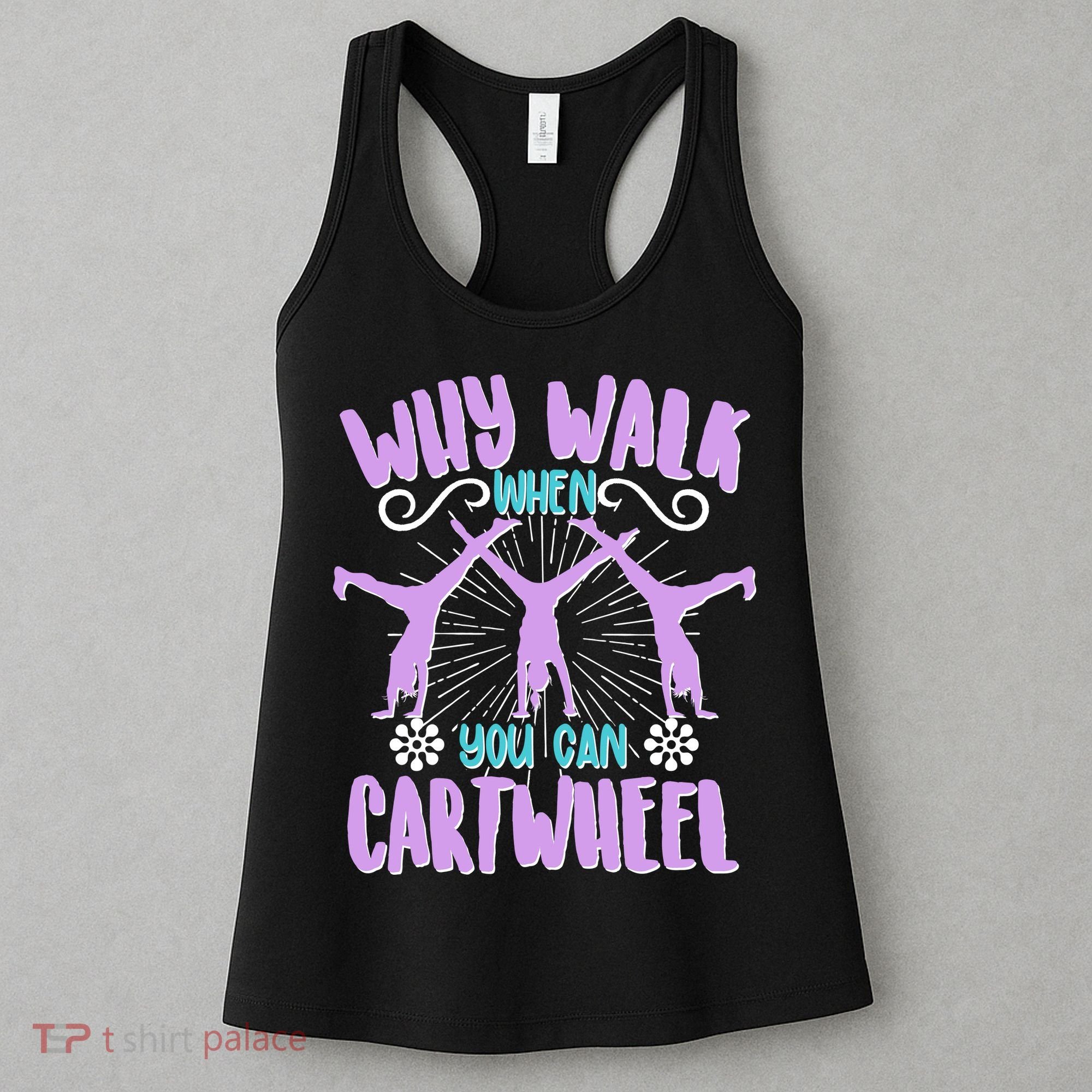 Funny Why Walk When You Can Cartwheel Women's Tank Top