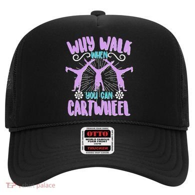 Funny Why Walk When You Can Cartwheel Hat