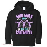 Funny Why Walk When You Can Cartwheel Toddler Hoodie thumb 0