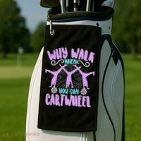 Funny Why Walk When You Can Cartwheel Golf Towel thumb 2