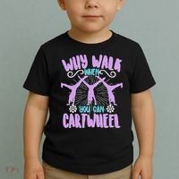 Funny Why Walk When You Can Cartwheel Toddler T-Shirt thumb 2