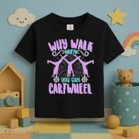 Funny Why Walk When You Can Cartwheel Toddler T-Shirt thumb 3