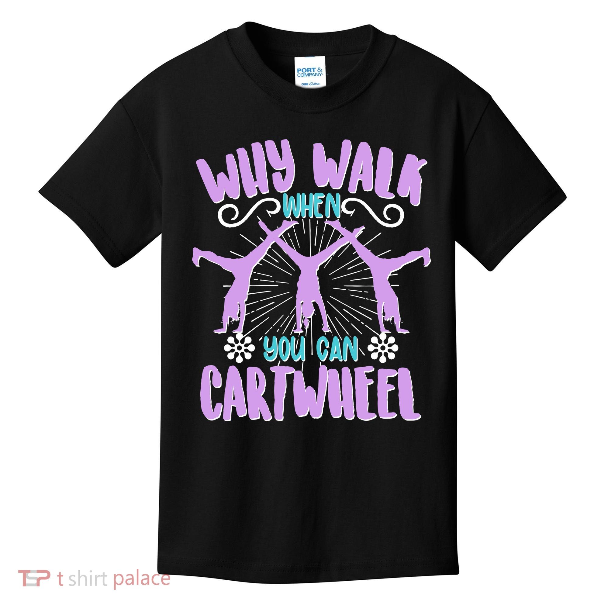 Funny Why Walk When You Can Cartwheel Kids T-Shirt
