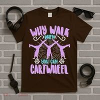 Funny Why Walk When You Can Cartwheel T-Shirt thumb 5
