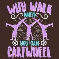 Funny Why Walk When You Can Cartwheel Mousepad thumb 1