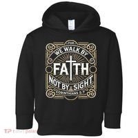 For We Walk Faith Not By Sight Christian Bible Verse Toddler Hoodie thumb 0