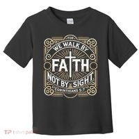 For We Walk Faith Not By Sight Christian Bible Verse Toddler T-Shirt thumb 0