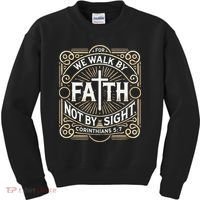 For We Walk Faith Not By Sight Christian Bible Verse Kids Sweatshirt thumb 0