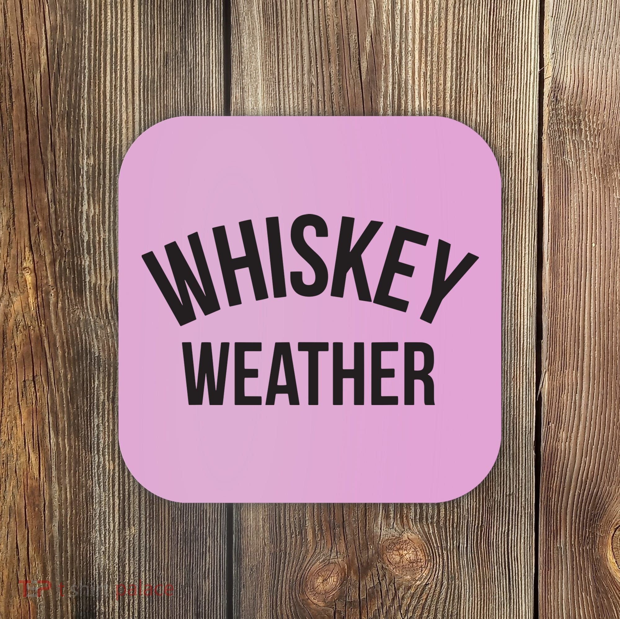 Funny Whiskey Weather Winter Holiday Coaster