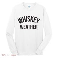 Funny Whiskey Weather Winter Holiday Tall Long Sleeve Shirt thumb 0