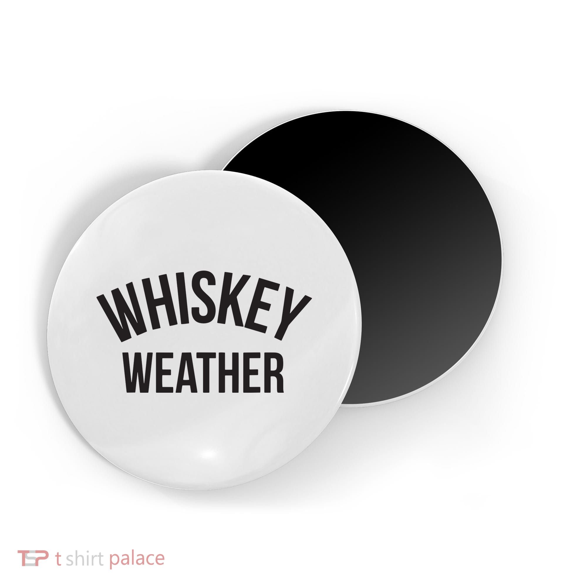 Funny Whiskey Weather Winter Holiday Magnet