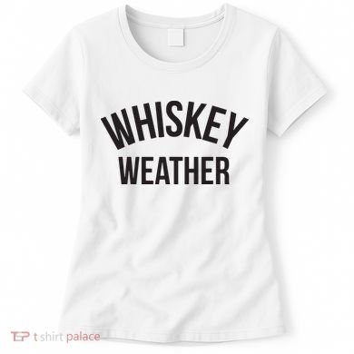 Funny Whiskey Weather Winter Holiday Women's T-Shirt