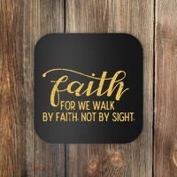 Faith We Walk By Faith Not By Sight Christian Coaster thumb 0