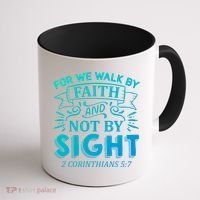 For We Walk By Faith And Not By Sight 2 Corinthians 5:7 Gift Coffee Mug thumb 1