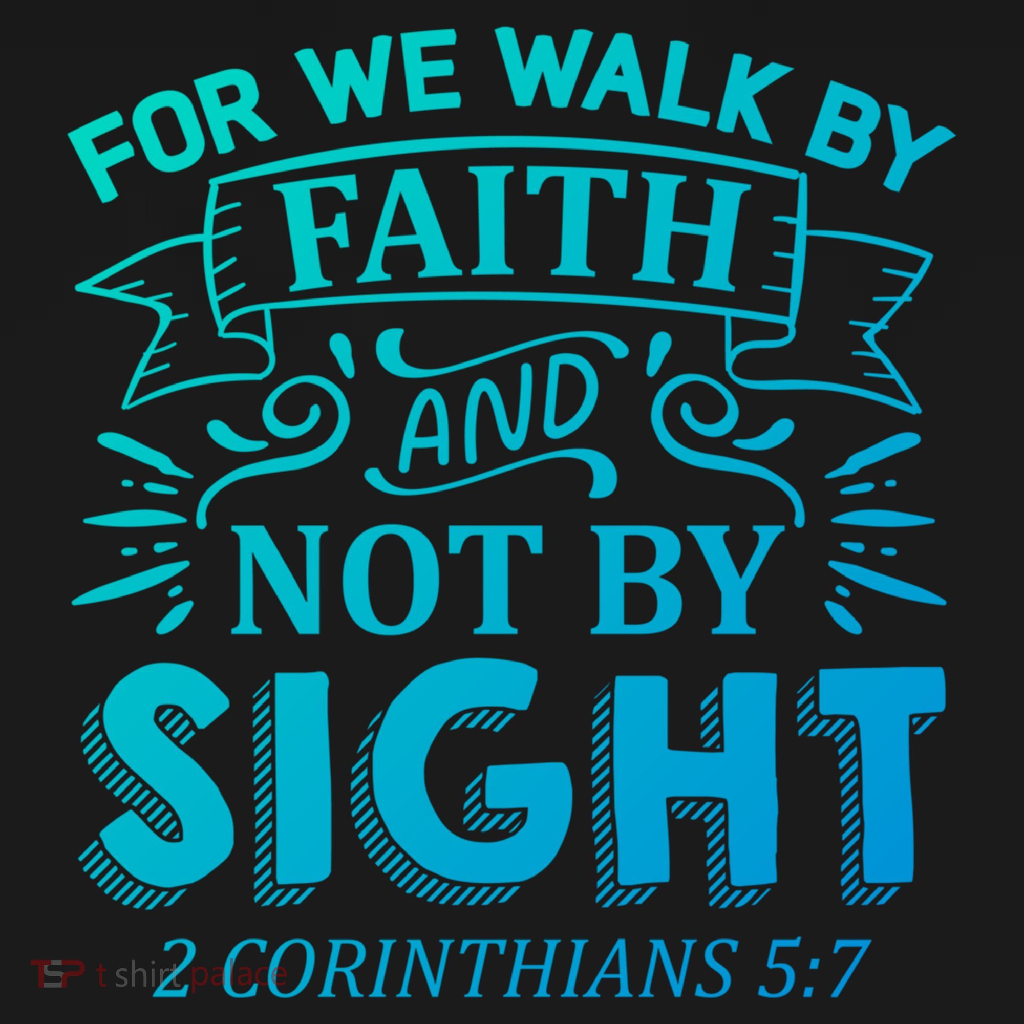 For We Walk By Faith And Not By Sight 2 Corinthians 5:7 Gift Women's Hoodie
