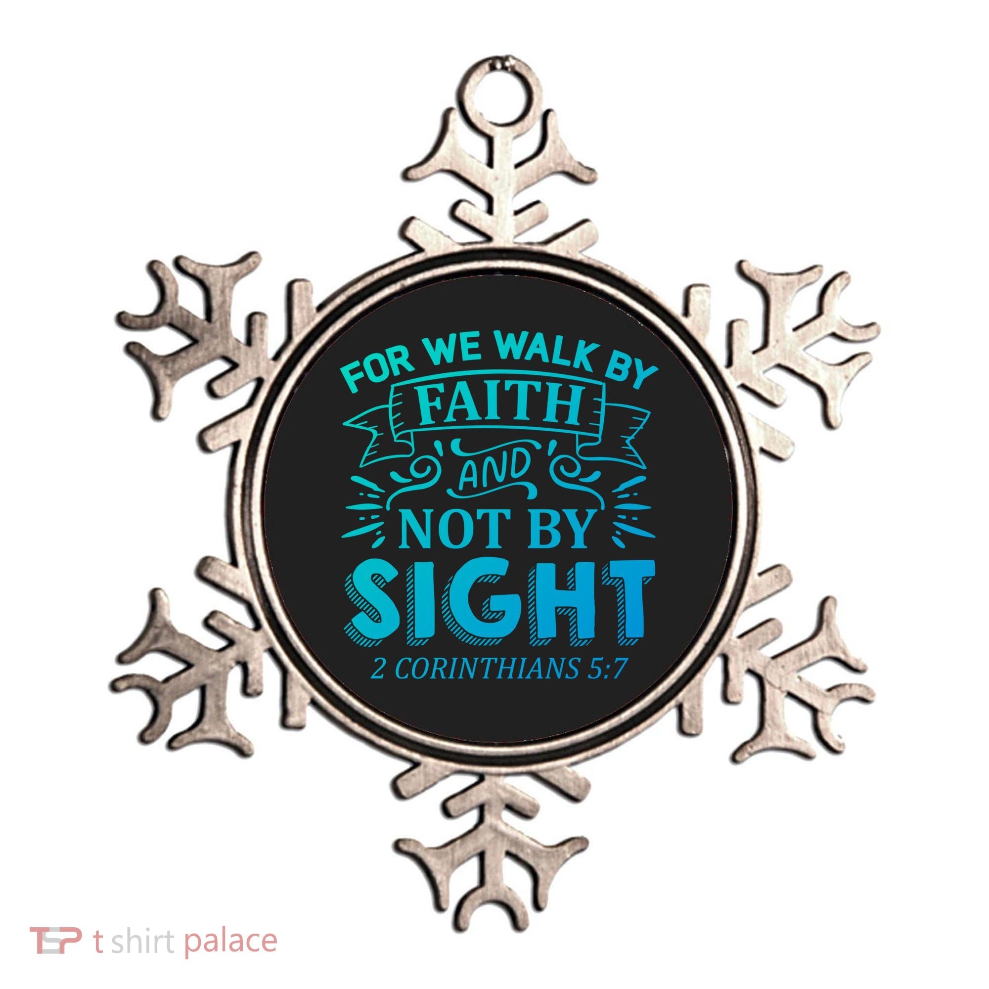 For We Walk By Faith And Not By Sight 2 Corinthians 5:7 Gift Ornament